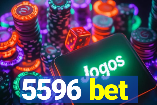 5596 bet